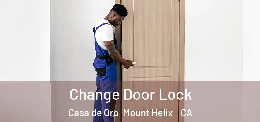  Change Door Lock Casa de Oro-Mount Helix - CA